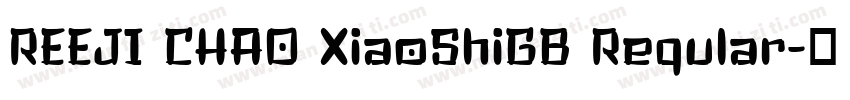 REEJI CHAO XiaoShiGB Reqular字体转换